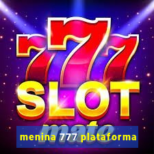 menina 777 plataforma